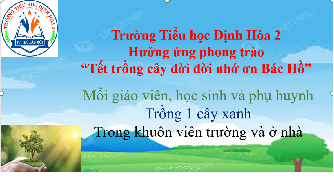 Trường Tiểu học Định Hòa 2 tổ chức phát động "Tết trồng cây đời đời nhớ ơn Bác Hồ" kỷ niệm 134 năm ngày sinh Chủ tịch Hồ Chí Minh